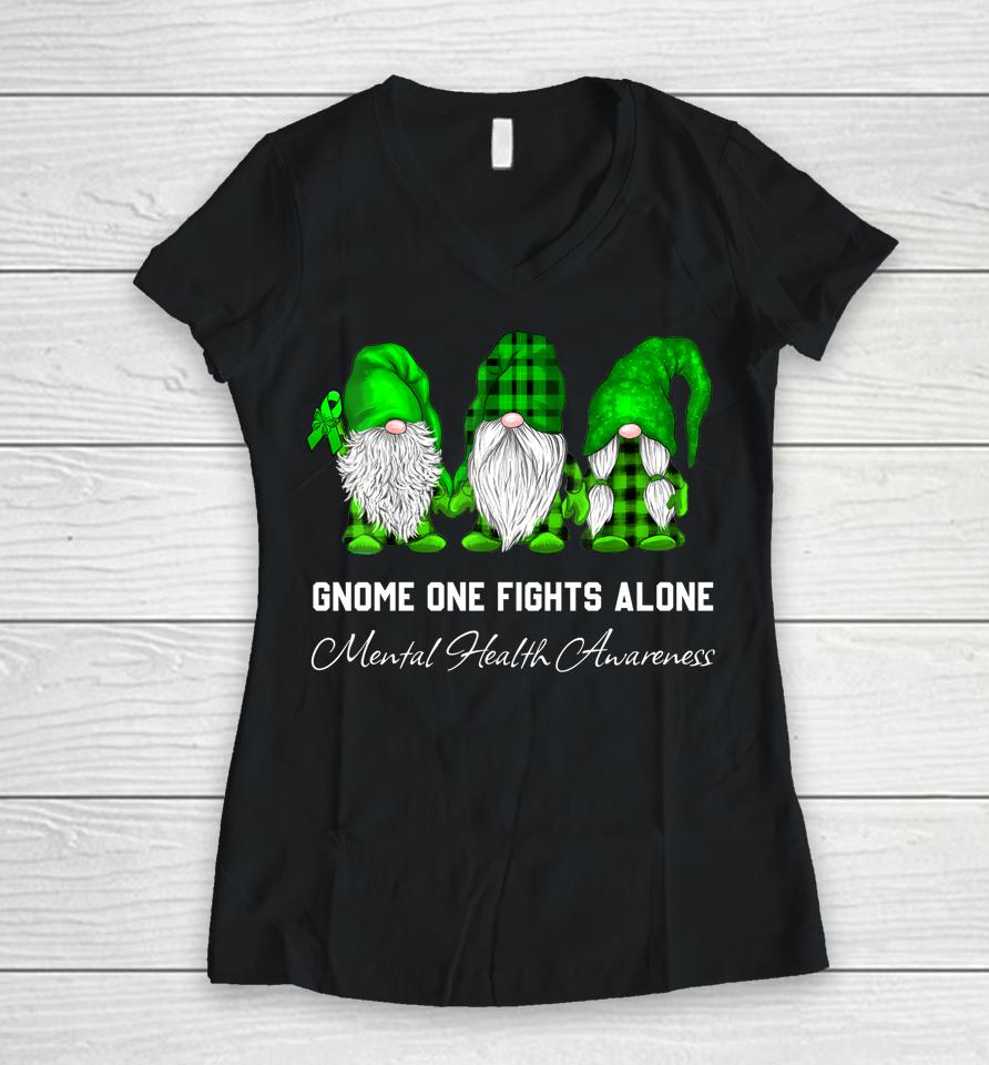 Gnome One Fights Alone Mental Health Awareness Green Ribbon Women V-Neck T-Shirt