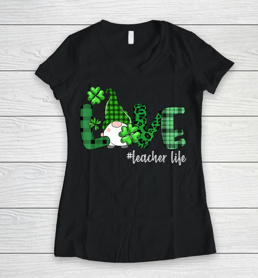 Gnome Teacher St Patrick's Day Love Teacher Life Shamrock Women V-Neck T-Shirt
