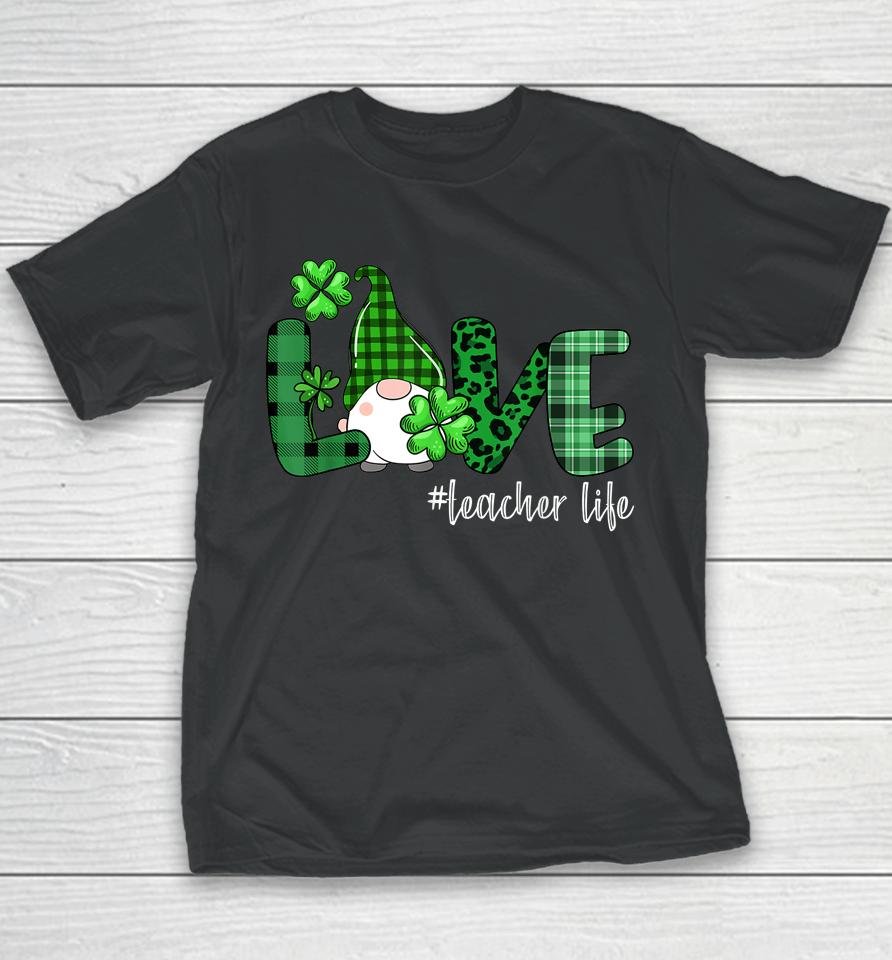 Gnome Teacher St Patrick's Day Love Teacher Life Shamrock Youth T-Shirt