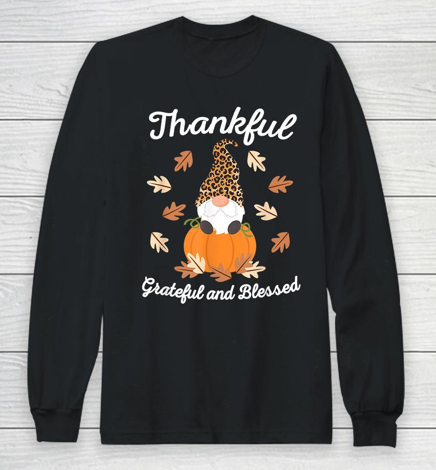 Gnome Thankful Grateful And Blessed Thanksgiving Long Sleeve T-Shirt