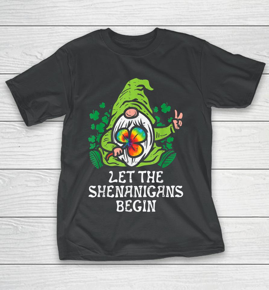 Gnome Tie Dye Shamrock Let Shenanigans Begin St Patricks Day T-Shirt