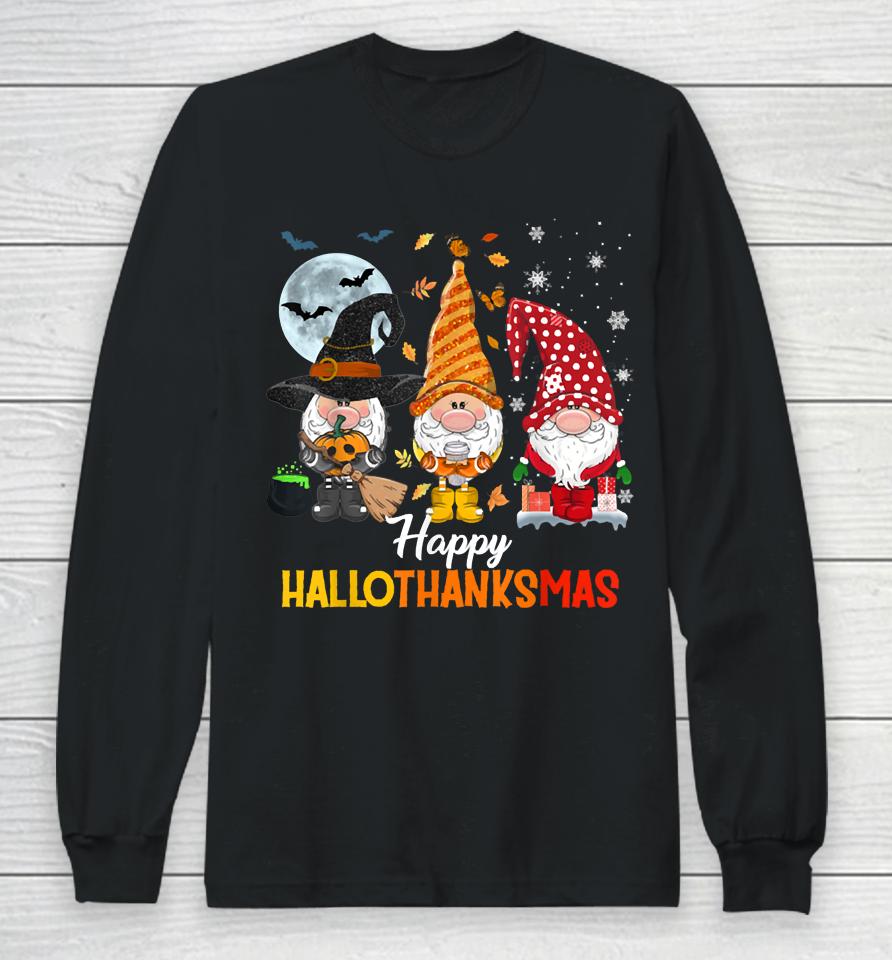 Gnomes Lover Halloween Merry Christmas Happy Hallothanksmas Long Sleeve T-Shirt