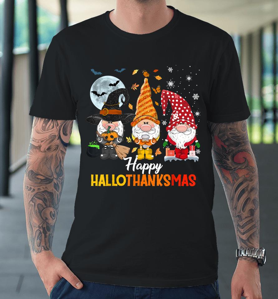 Gnomes Lover Halloween Merry Christmas Happy Hallothanksmas Premium T-Shirt