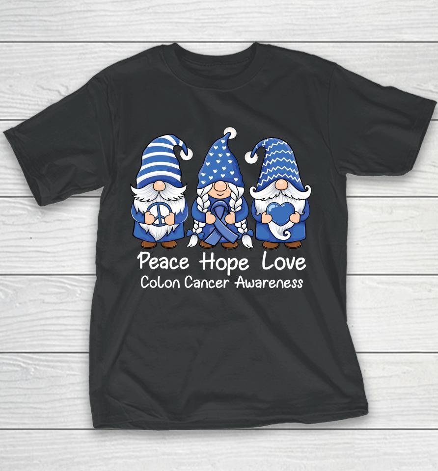 Gnomes Peace Hope Love Colon Cancer Awareness Youth T-Shirt