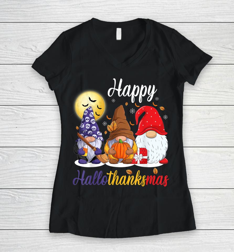 Gnomes Thanksgiving Halloween Christmas Happy Hallothanksmas Women V-Neck T-Shirt