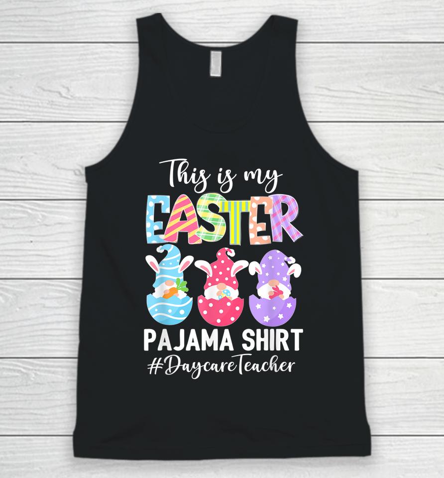 Gnomies Daycare Teacher This Is My Easter Pajama Unisex Tank Top