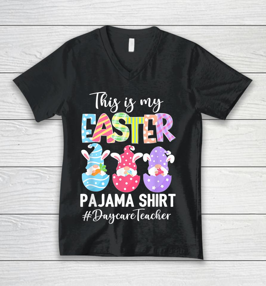 Gnomies Daycare Teacher This Is My Easter Pajama Unisex V-Neck T-Shirt