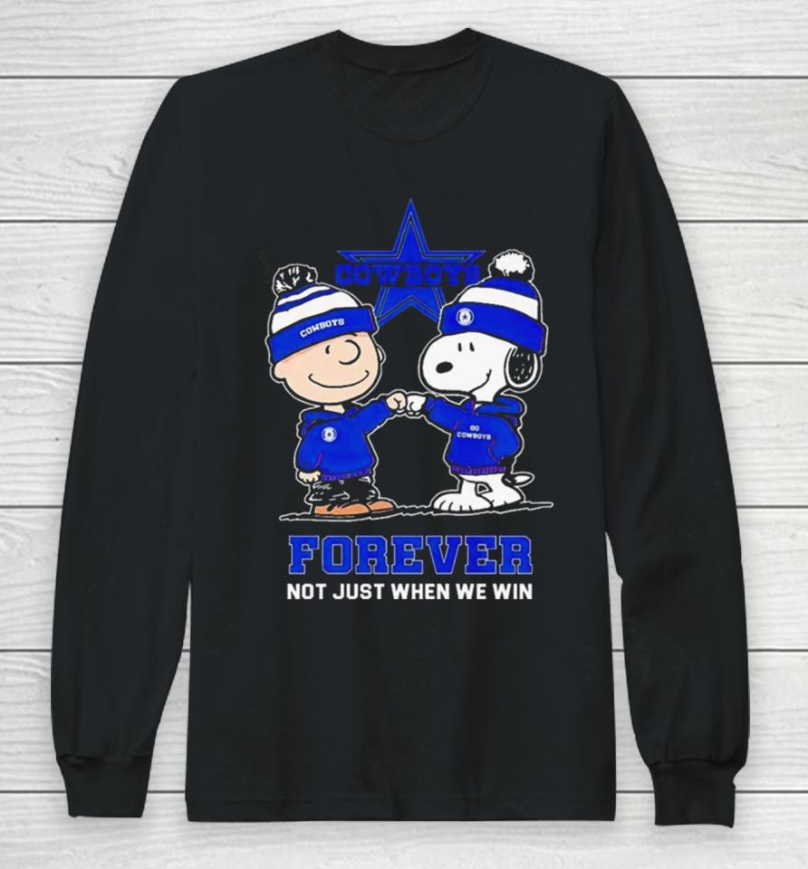 Go Cowboys Peanuts Snoopy And Charlie Brown Dallas Cowboys Forever Not Just When We Win 2024 Long Sleeve T-Shirt