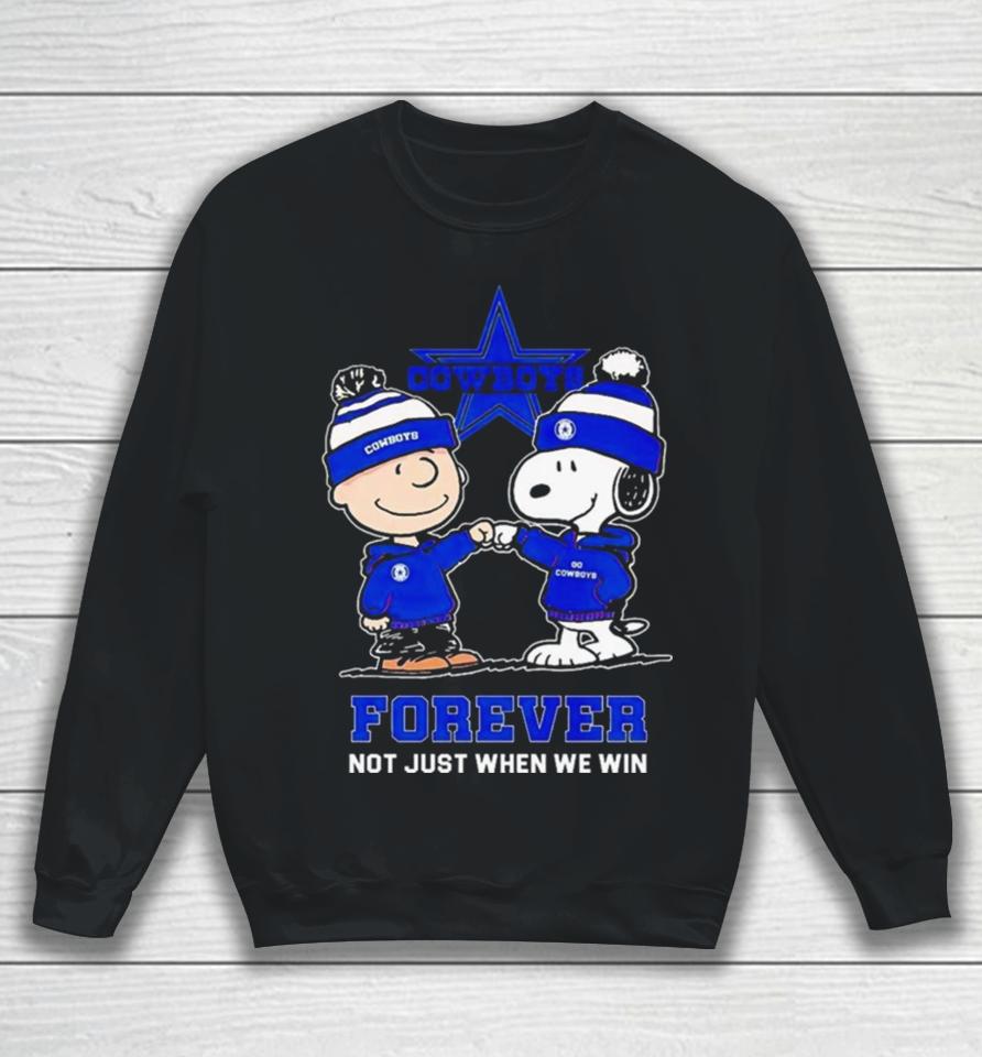Go Cowboys Peanuts Snoopy And Charlie Brown Dallas Cowboys Forever Not Just When We Win 2024 Sweatshirt