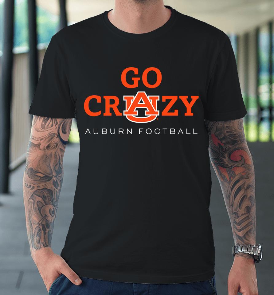 Go Crazy Auburn Football Premium T-Shirt
