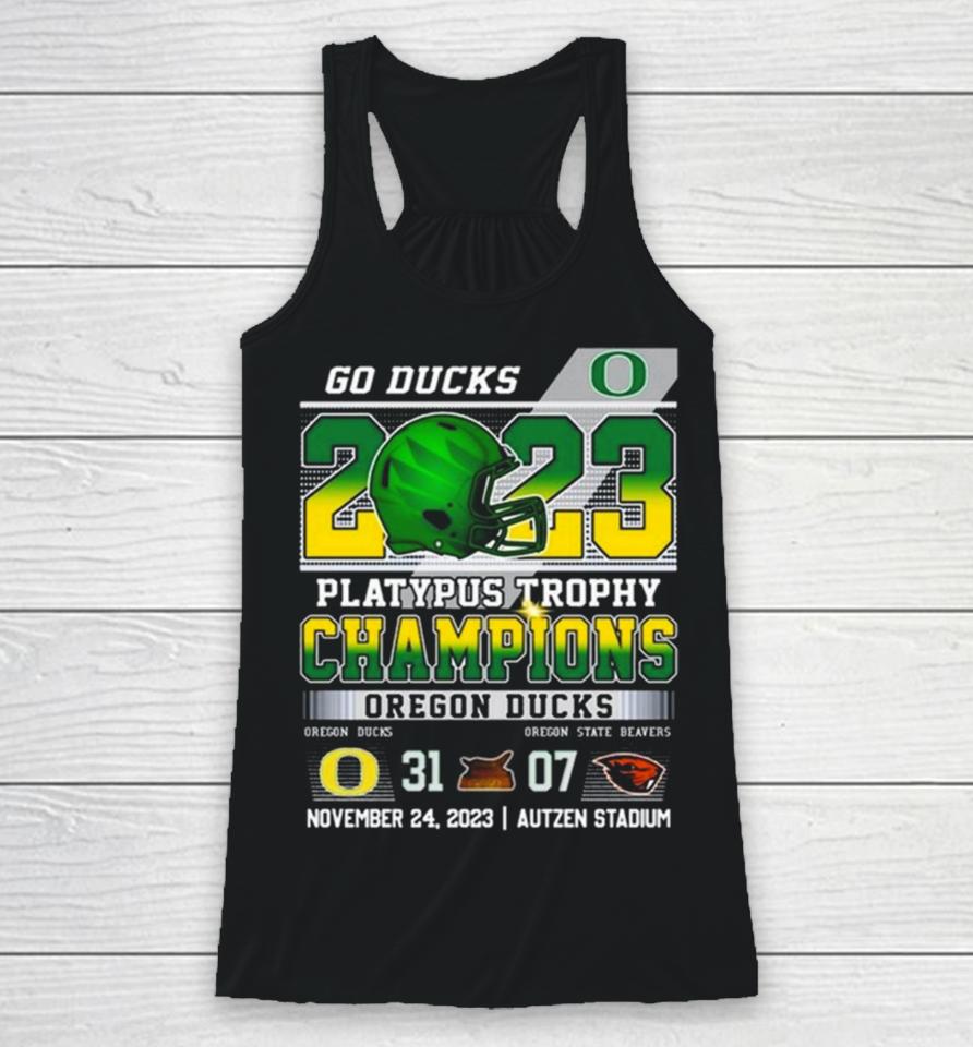 Go Ducks 2023 Platypus Trophy Champions Oregon Ducks 31 – 07 Oregon State Beavers November 24 2023 Autzen Stadium Racerback Tank