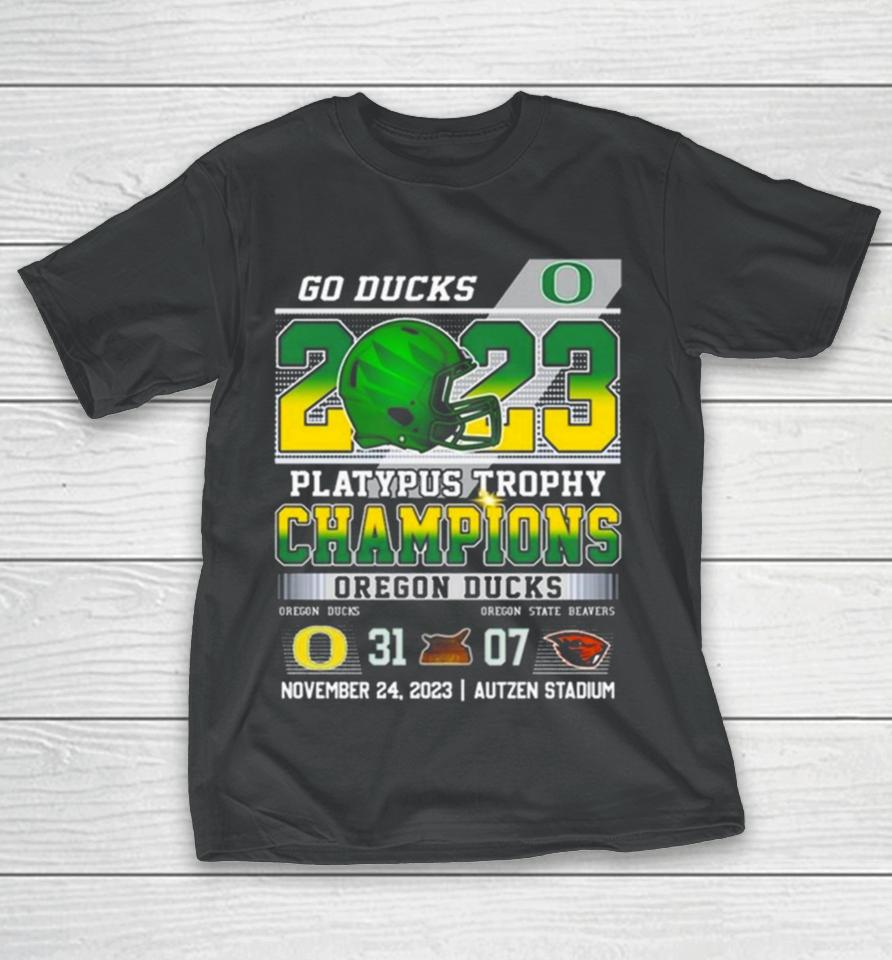 Go Ducks 2023 Platypus Trophy Champions Oregon Ducks 31 – 07 Oregon State Beavers November 24 2023 Autzen Stadium T-Shirt