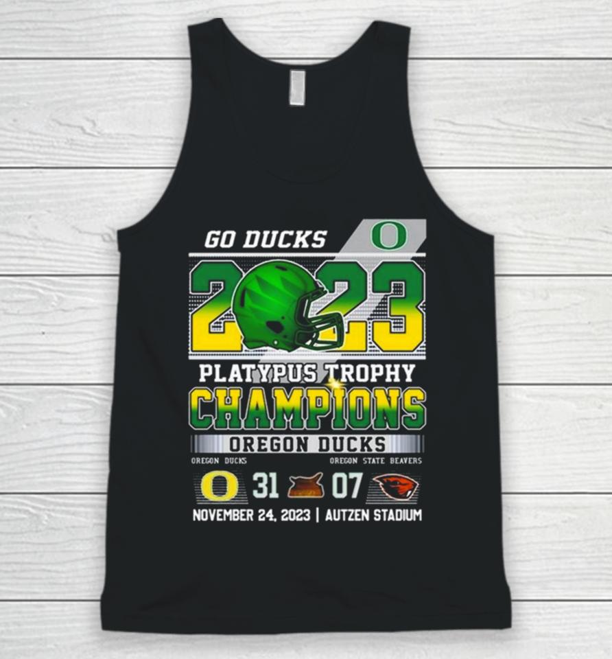 Go Ducks 2023 Platypus Trophy Champions Oregon Ducks 31 – 07 Oregon State Beavers November 24 2023 Autzen Stadium Unisex Tank Top
