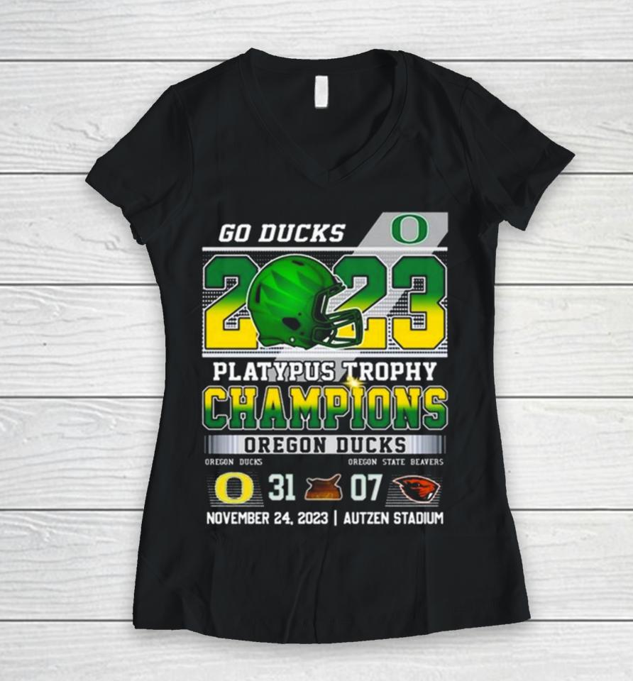 Go Ducks 2023 Platypus Trophy Champions Oregon Ducks 31 – 07 Oregon State Beavers November 24 2023 Autzen Stadium Women V-Neck T-Shirt
