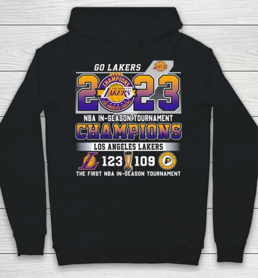 Go Lakers 2023 Nba In Season Tournament Champions Los Angeles Lakers 123 – 109 Indiana Pacers The First Nba In Season Tournament Hoodie