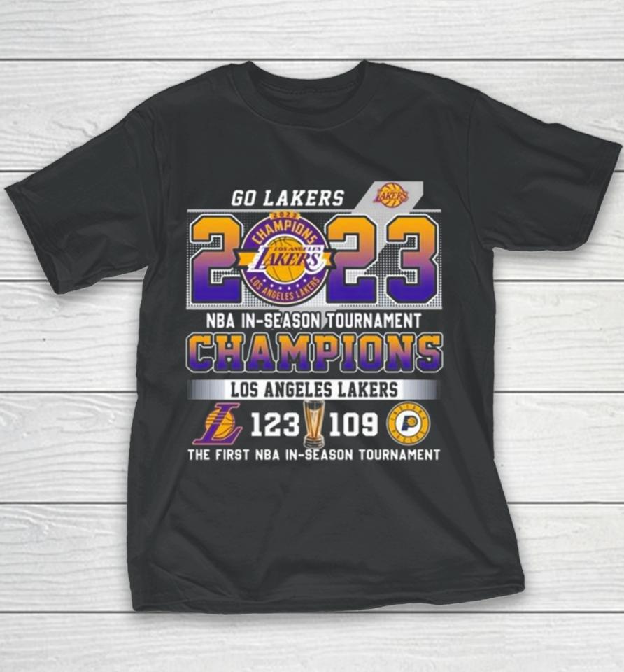 Go Lakers 2023 Nba In Season Tournament Champions Los Angeles Lakers 123 – 109 Indiana Pacers The First Nba In Season Tournament Youth T-Shirt