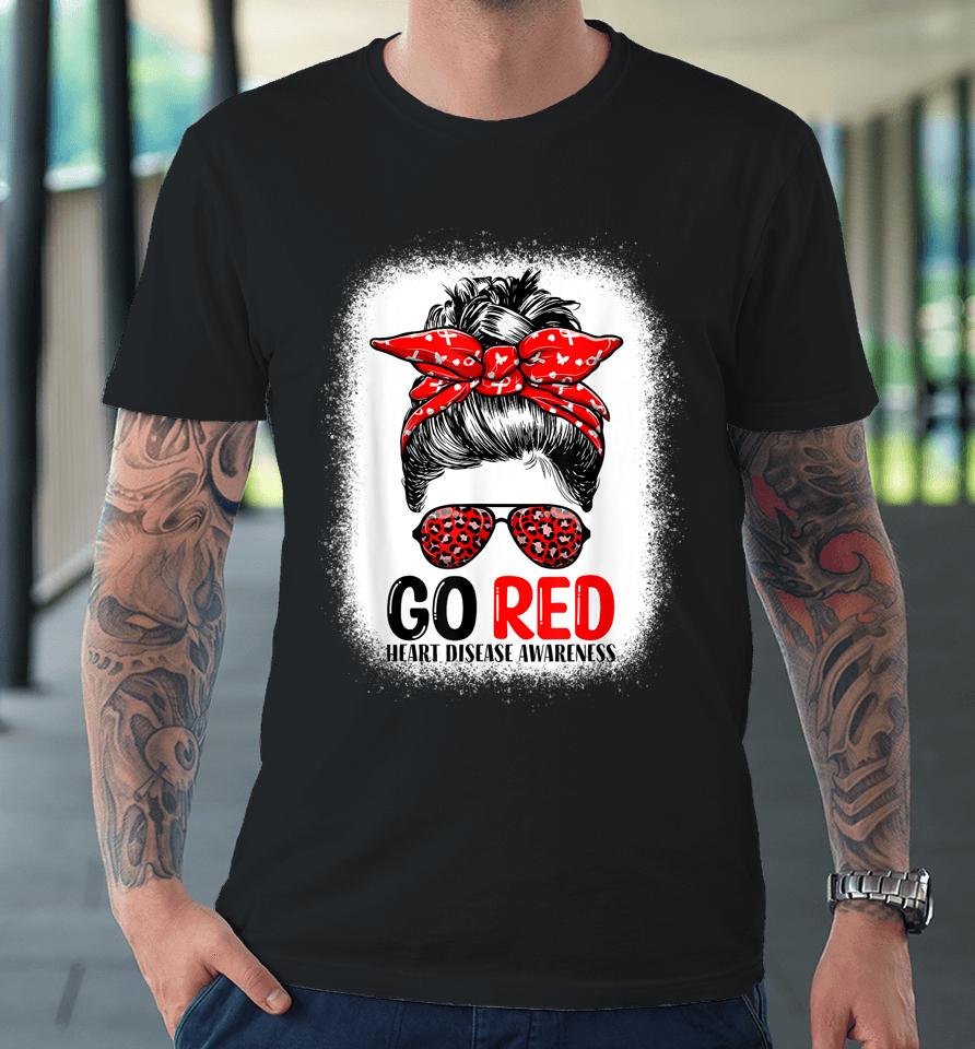 Go Red Messy Bun In February Heart Disease Awareness Premium T-Shirt