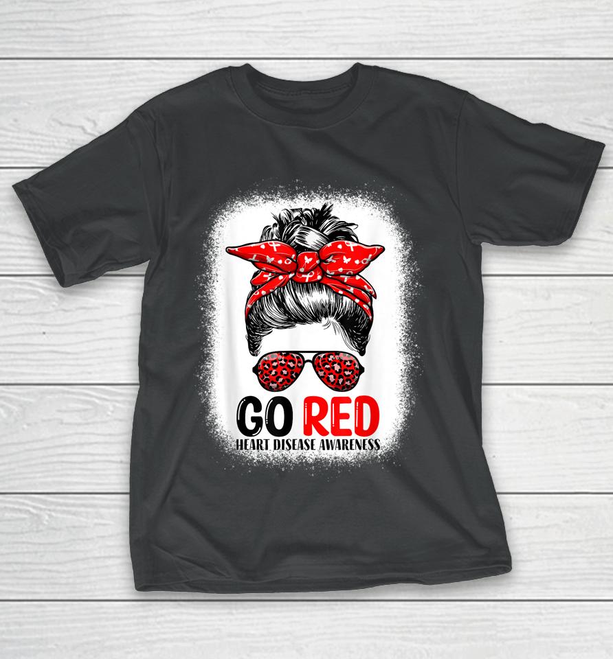 Go Red Messy Bun In February Heart Disease Awareness T-Shirt