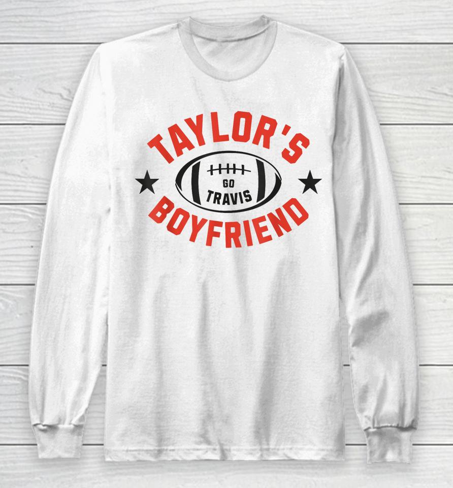 Go Taylor's Boyfriend American Football Fan Go Travis Long Sleeve T-Shirt