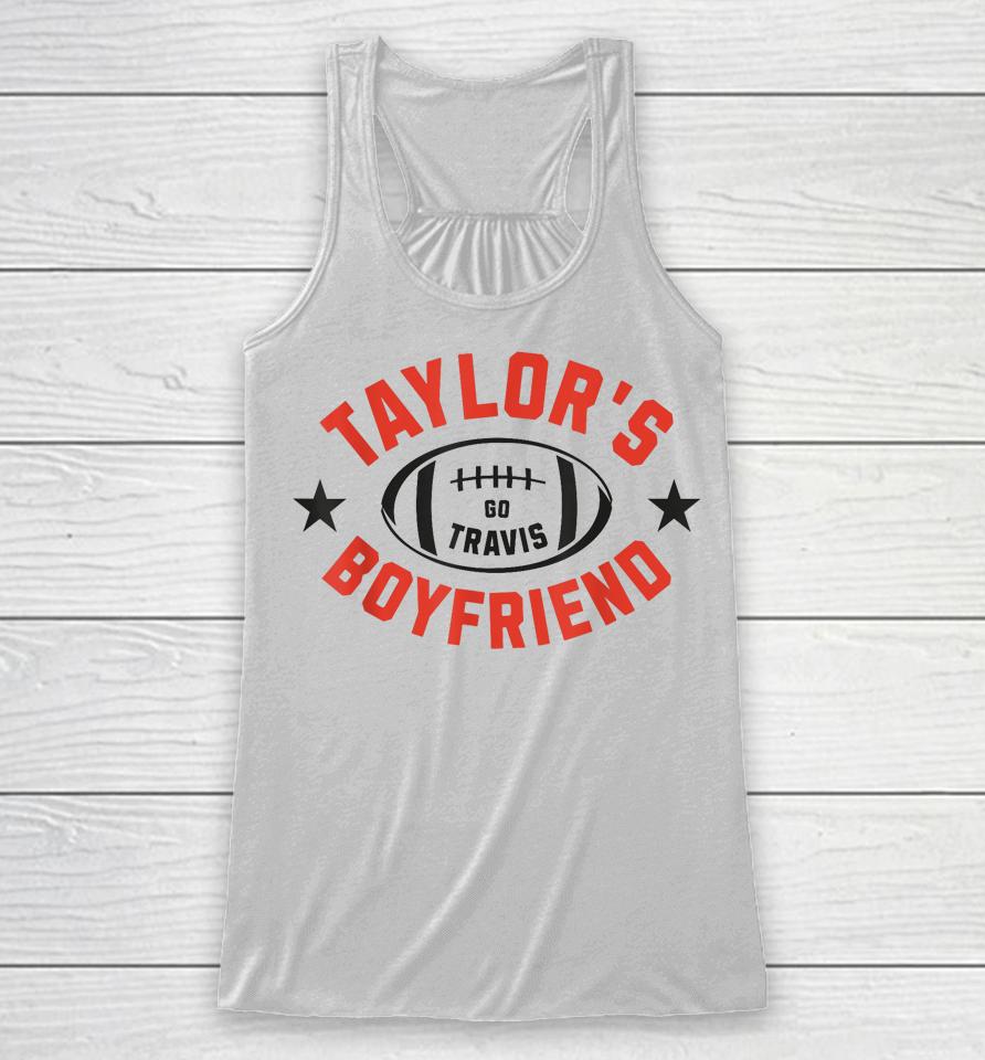 Go Taylor's Boyfriend American Football Fan Go Travis Racerback Tank