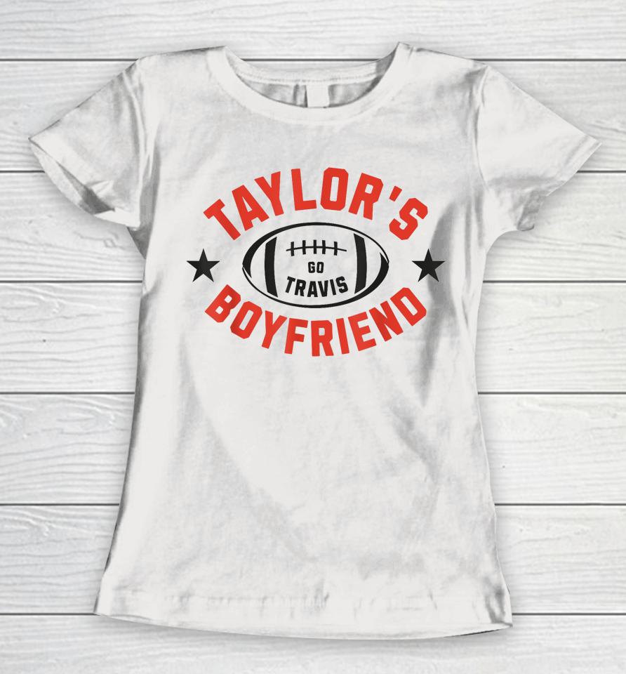 Go Taylor's Boyfriend American Football Fan Go Travis Women T-Shirt