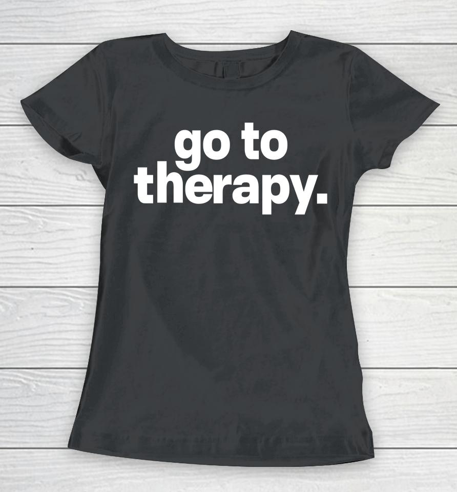 Go To Therapy Women T-Shirt