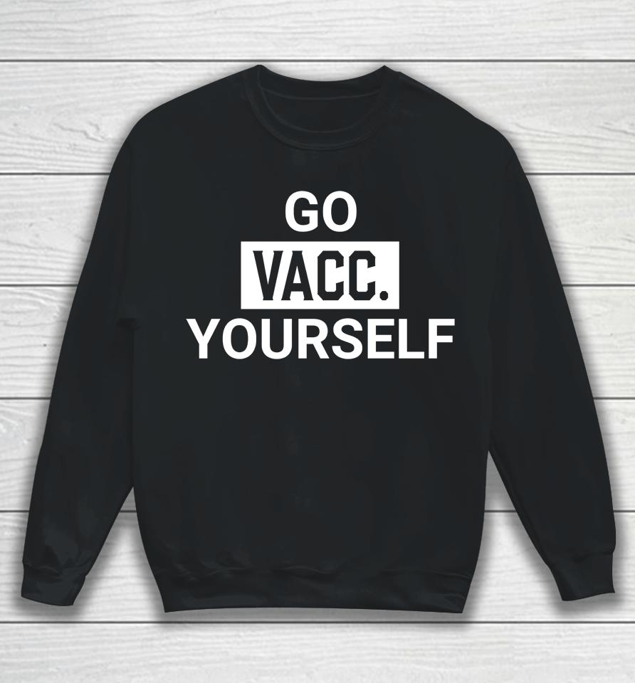Go Vacc Yourself Sweatshirt