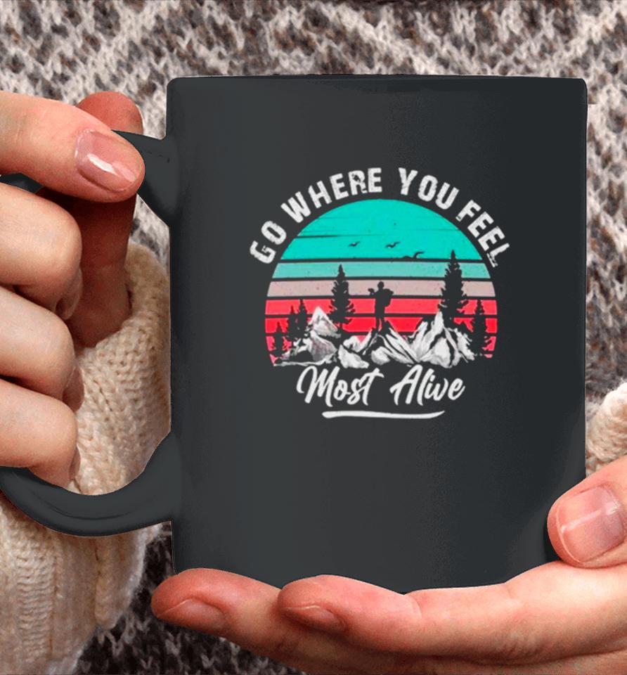 Go Where You Feel Most Alive Vintage Coffee Mug