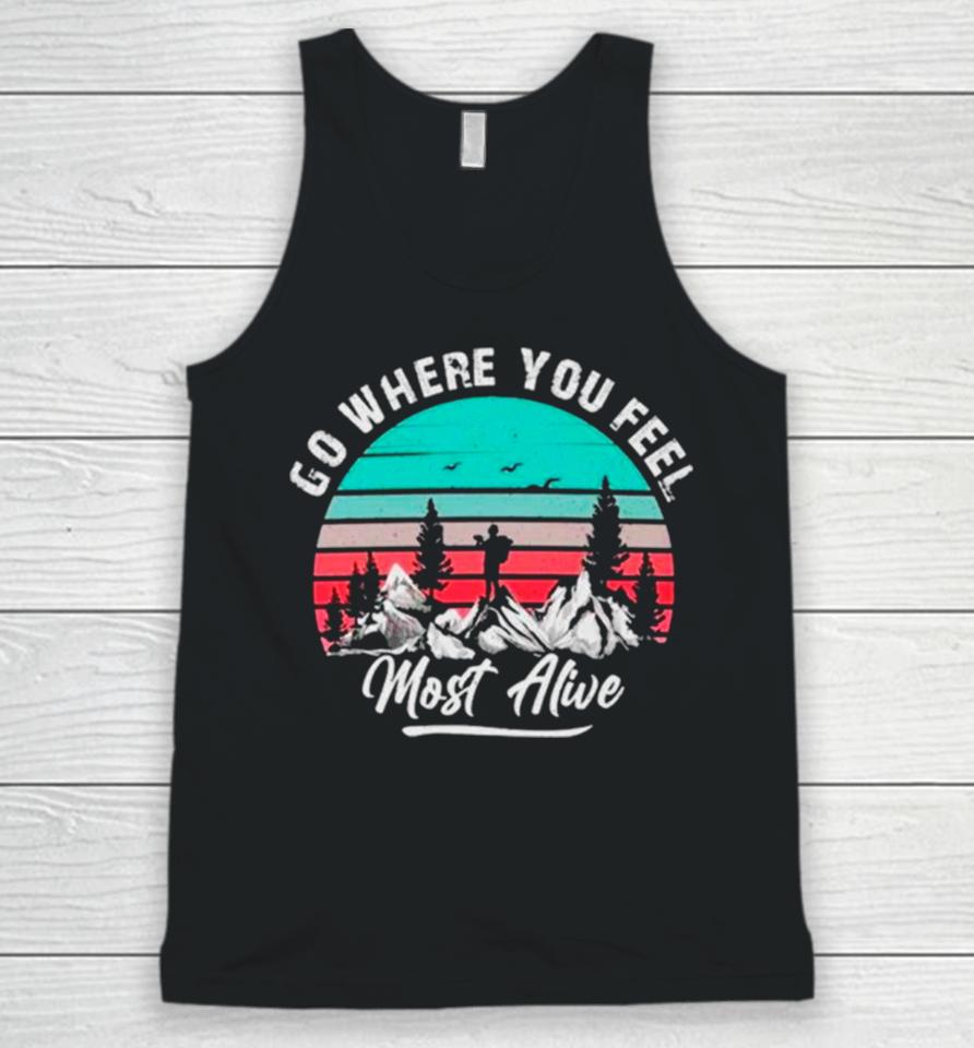 Go Where You Feel Most Alive Vintage Unisex Tank Top