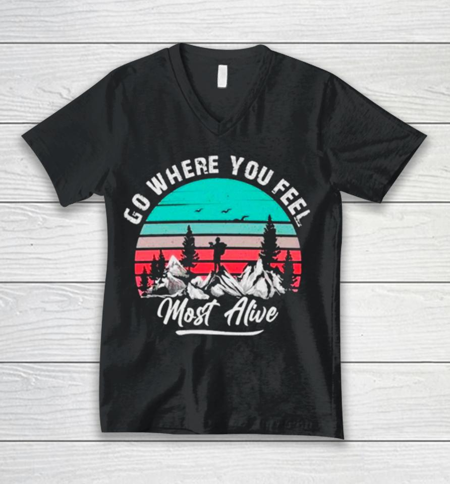 Go Where You Feel Most Alive Vintage Unisex V-Neck T-Shirt