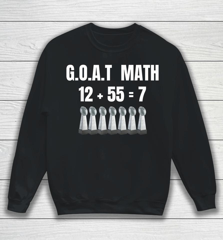 Goat Math By Brady Is Seven Rings Football Championship Fans Sweatshirt