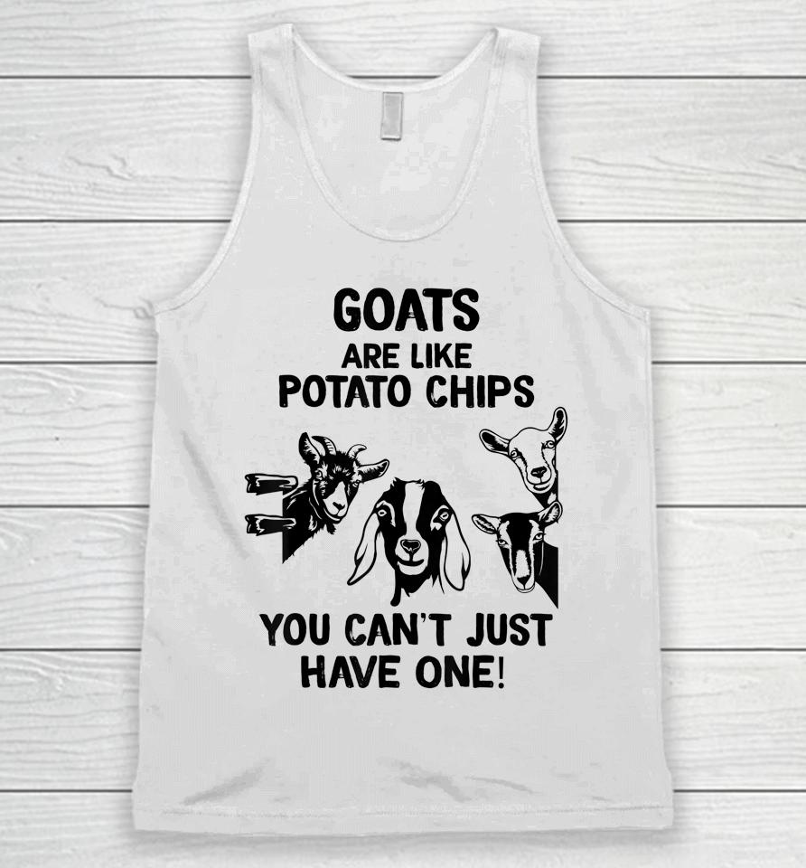 Goats Are Like Potato Chips You Can't Just Have One Unisex Tank Top