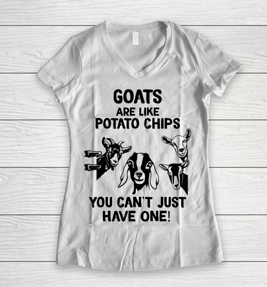 Goats Are Like Potato Chips You Can't Just Have One Women V-Neck T-Shirt