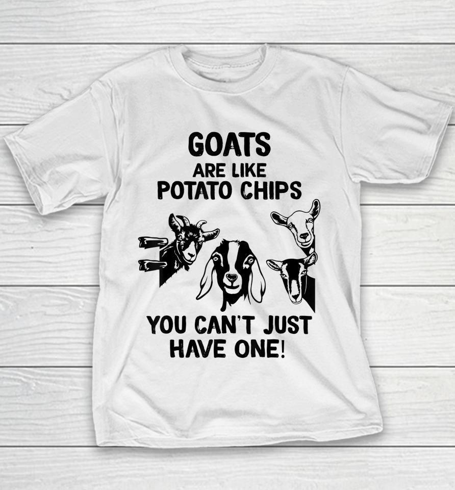 Goats Are Like Potato Chips You Can't Just Have One Youth T-Shirt