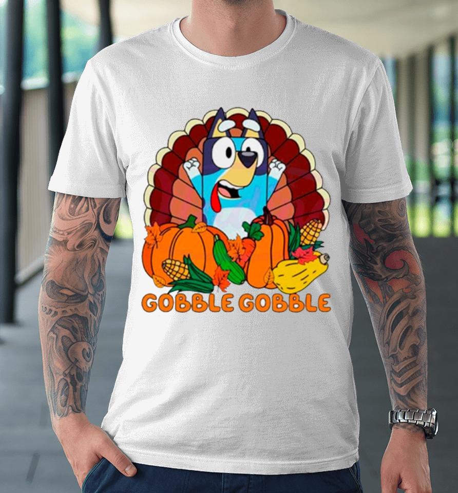 Gobble Gobble Bluey Thanksgiving Premium T-Shirt