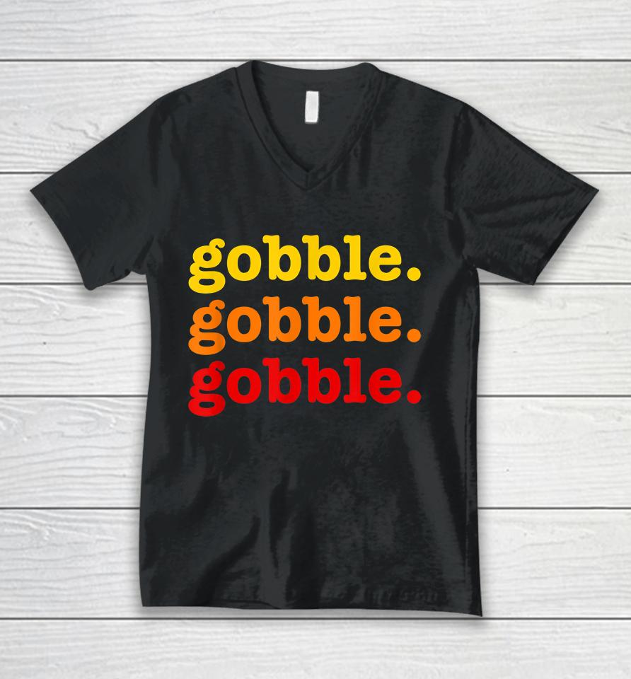 Gobble Gobble Gobble Thanksgiving Unisex V-Neck T-Shirt