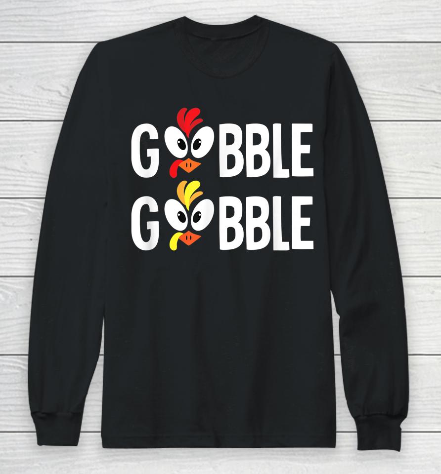 Gobble Gobble Thanksgiving Long Sleeve T-Shirt