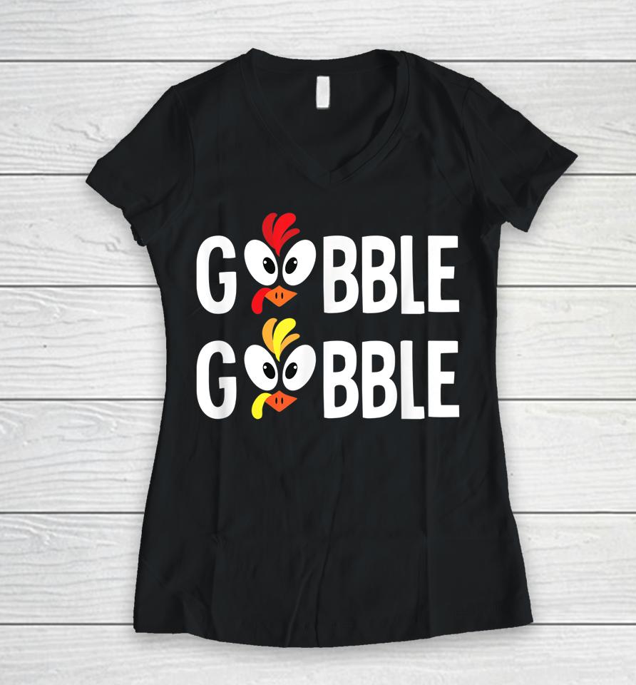 Gobble Gobble Thanksgiving Women V-Neck T-Shirt