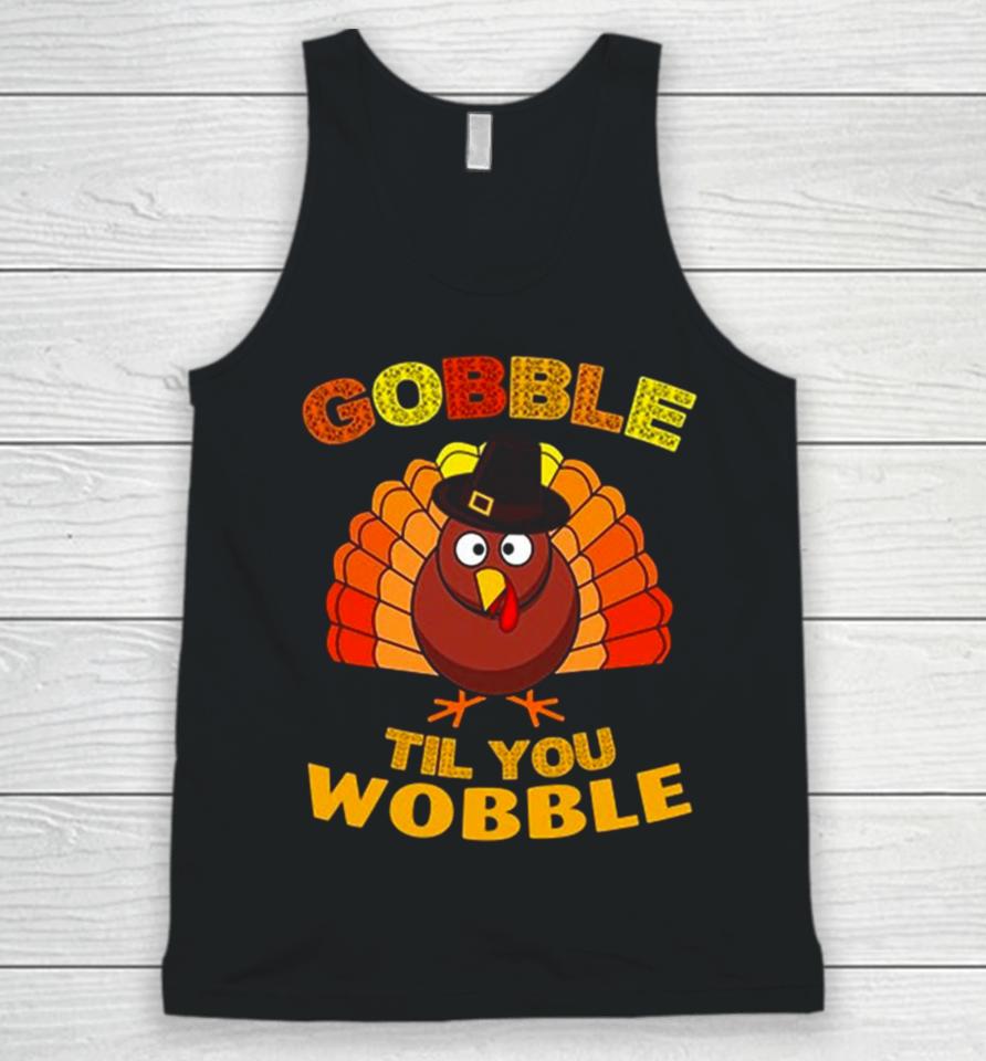 Gobble Til You Wobble Thanksgiving Unisex Tank Top