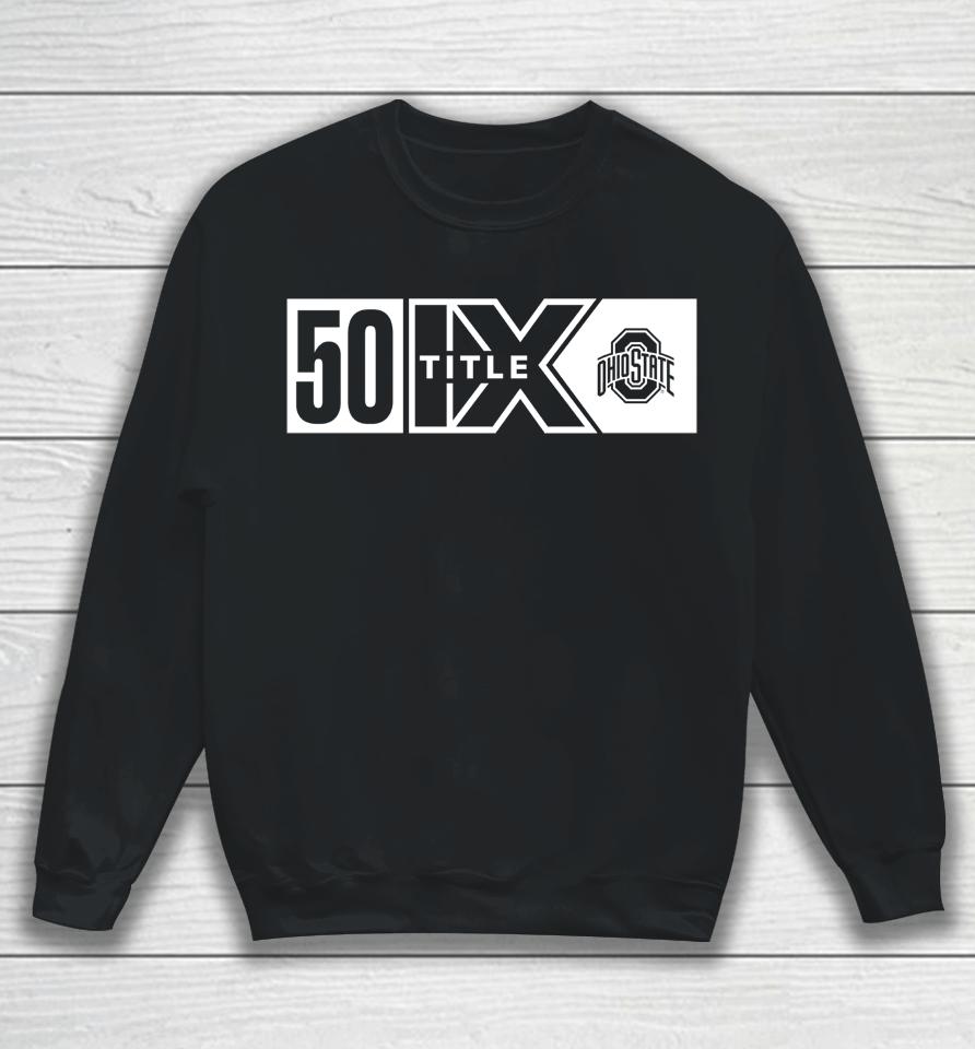 Gobuckeyes Ohio State Buckeyes 50 Title Ix Sweatshirt