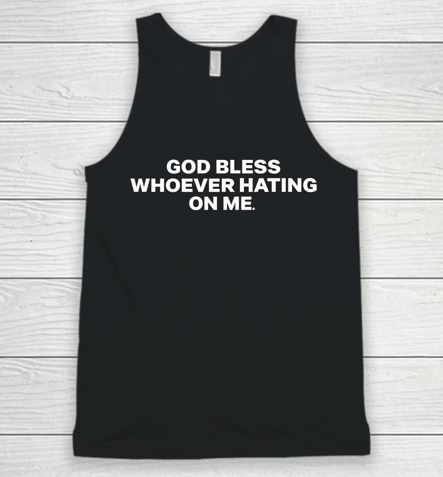 God Bless Whoever Hating On Me Unisex Tank Top