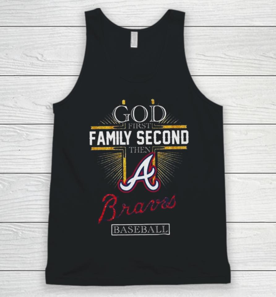 God First Family Second Then Atlanta Braves Baseball 2024 Unisex Tank Top