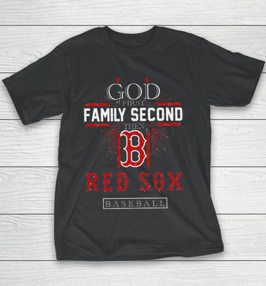God First Family Second Then Boston Red Sox Basketball 2024 Youth T-Shirt