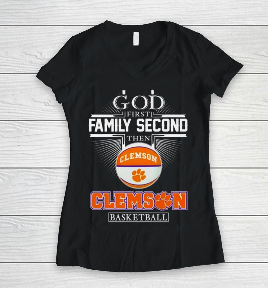 God First Family Second Then Clemson Tigers Basketball 2024 Women V-Neck T-Shirt