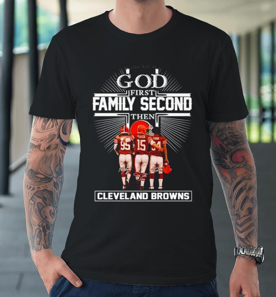God First Family Second Then Cleveland Browns Signatures Premium T-Shirt