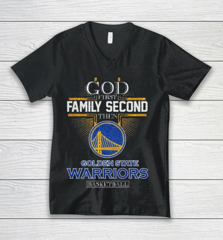 God First Family Second Then Golden State Warriors Basketball 2024 Unisex V-Neck T-Shirt