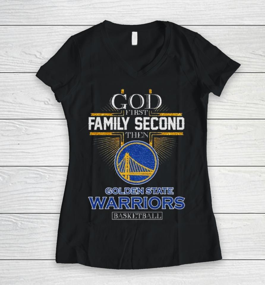God First Family Second Then Golden State Warriors Basketball 2024 Women V-Neck T-Shirt