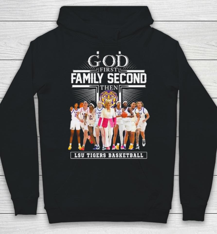 God First Family Second Then Lsu Tigers Basketball 2024 Hoodie