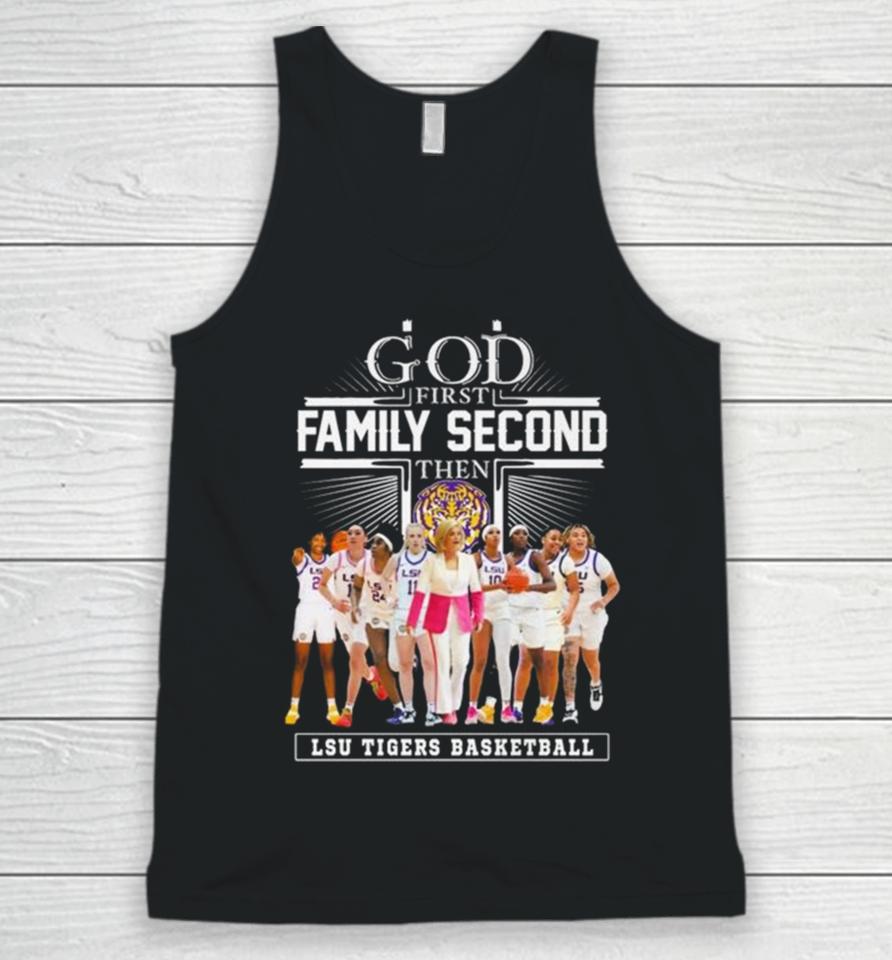 God First Family Second Then Lsu Tigers Basketball 2024 Unisex Tank Top