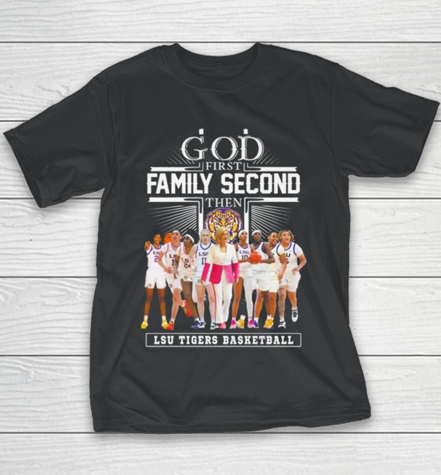 God First Family Second Then Lsu Tigers Basketball 2024 Youth T-Shirt